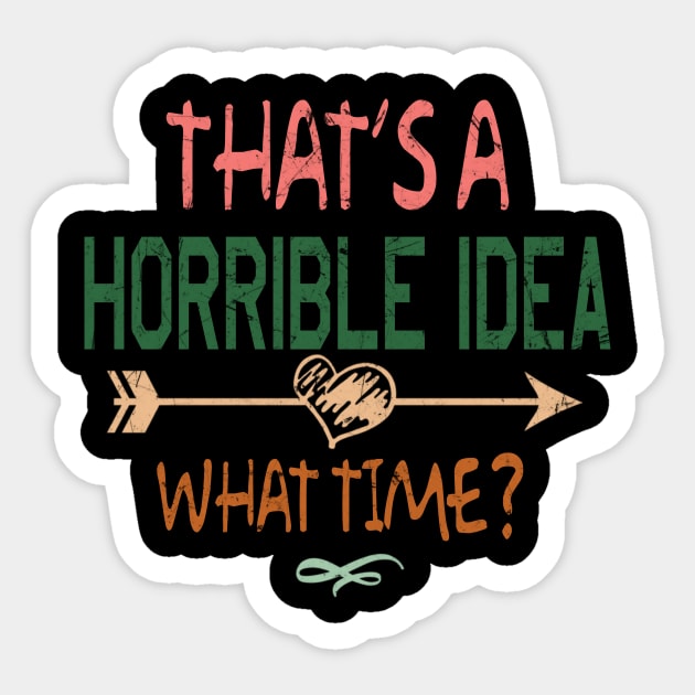 THAT'S A HORRIBLE IDEA Sticker by JeanettVeal